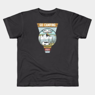 Go Camping Say Yes to Adventure Kids T-Shirt